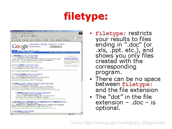 filetype: • filetype: restricts your results to files ending in ". doc" (or. xls,