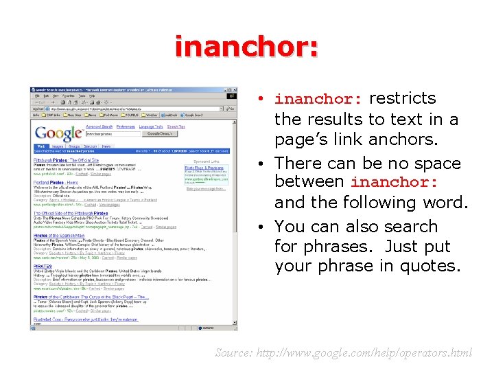 inanchor: • inanchor: restricts the results to text in a page’s link anchors. •