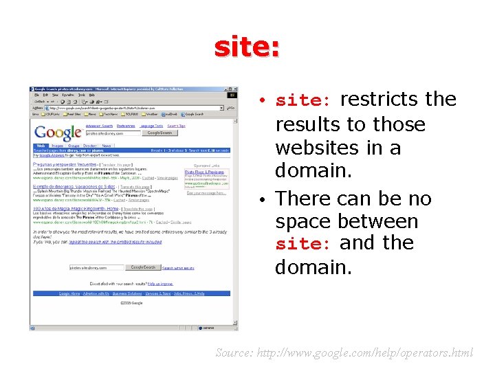 site: • site: restricts the results to those websites in a domain. • There