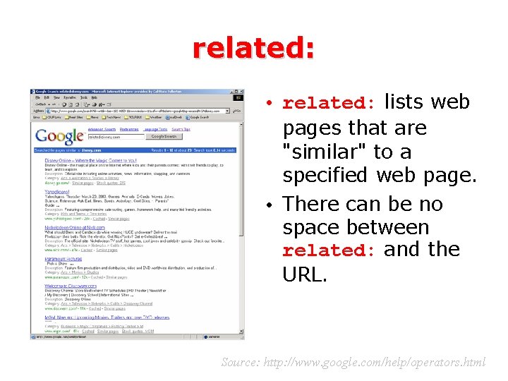 related: • related: lists web pages that are "similar" to a specified web page.