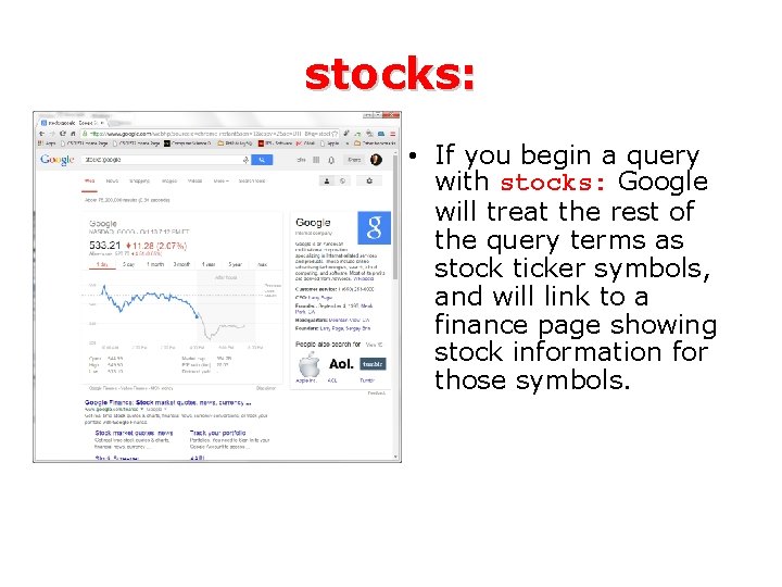 stocks: • If you begin a query with stocks: Google will treat the rest