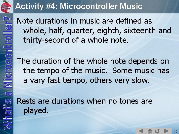 Activity #4: Microcontroller Music Note durations in music are defined as whole, half, quarter,