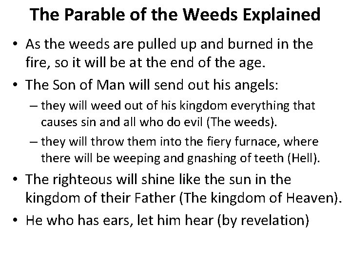 The Parable of the Weeds Explained • As the weeds are pulled up and