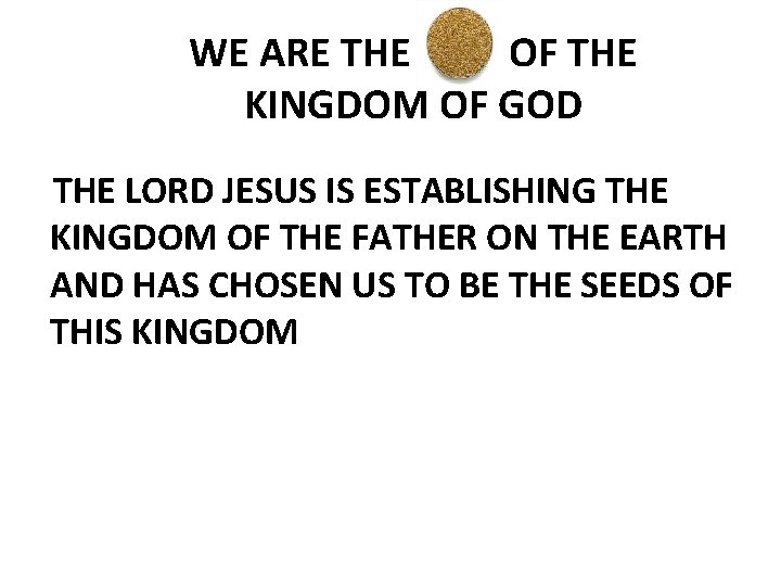 WE ARE THE OF THE KINGDOM OF GOD THE LORD JESUS IS ESTABLISHING THE
