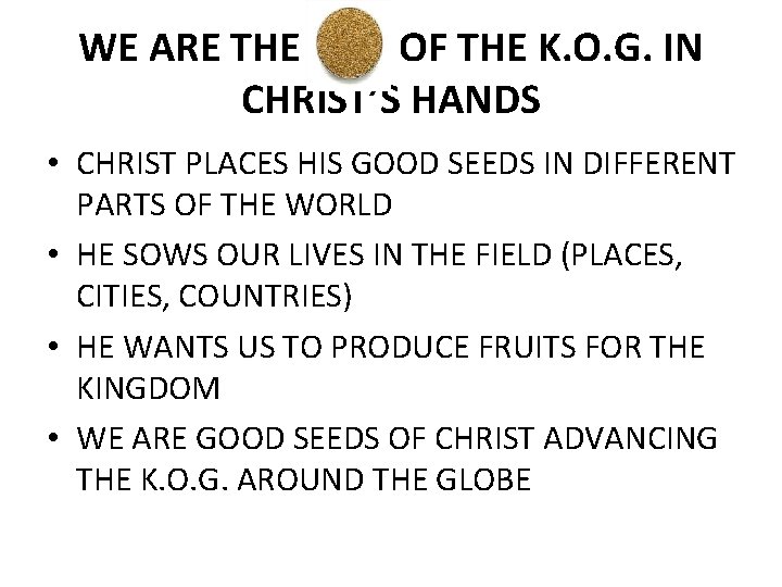 WE ARE THE OF THE K. O. G. IN CHRIST’S HANDS • CHRIST PLACES