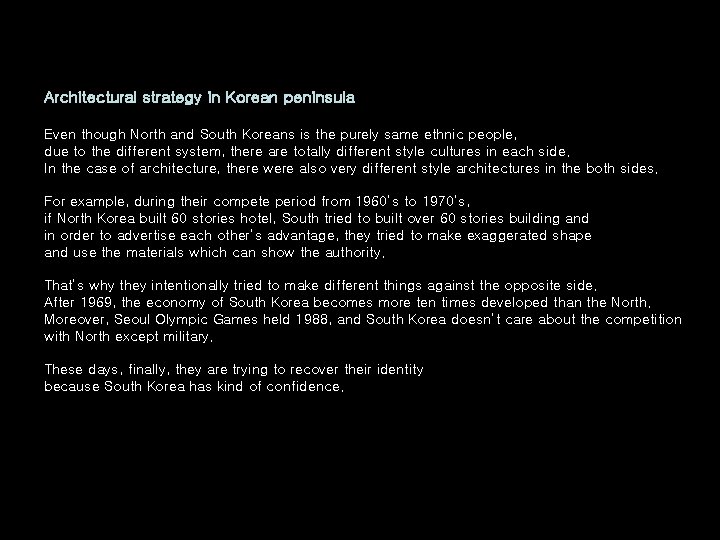 Architectural strategy in Korean peninsula Even though North and South Koreans is the purely