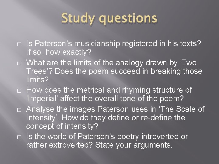 Study questions � � � Is Paterson’s musicianship registered in his texts? If so,
