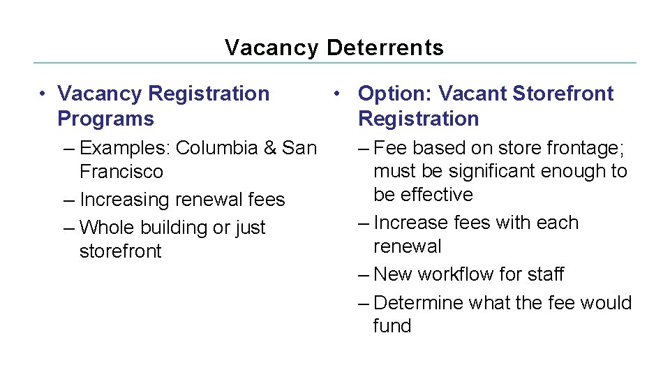 Vacancy Deterrents • Vacancy Registration Programs – Examples: Columbia & San Francisco – Increasing