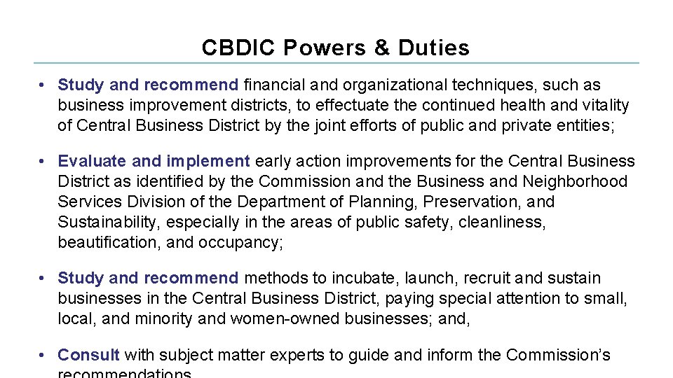 CBDIC Powers & Duties • Study and recommend financial and organizational techniques, such as