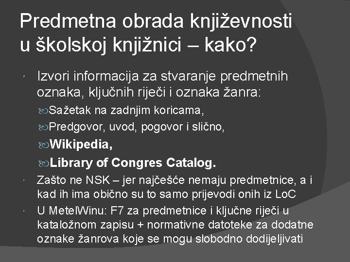 Predmetna obrada književnosti u školskoj knjižnici – kako? Izvori informacija za stvaranje predmetnih oznaka,