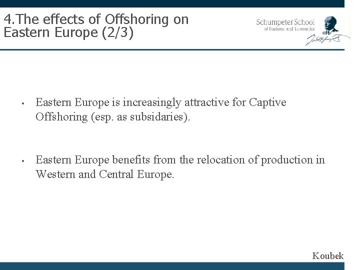 4. The effects of Offshoring on Eastern Europe (2/3) • • Eastern Europe is