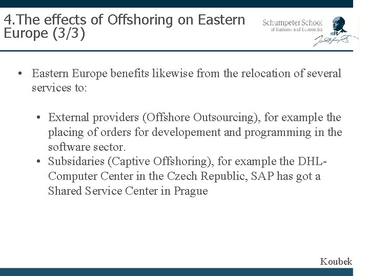 4. The effects of Offshoring on Eastern Europe (3/3) • Eastern Europe benefits likewise