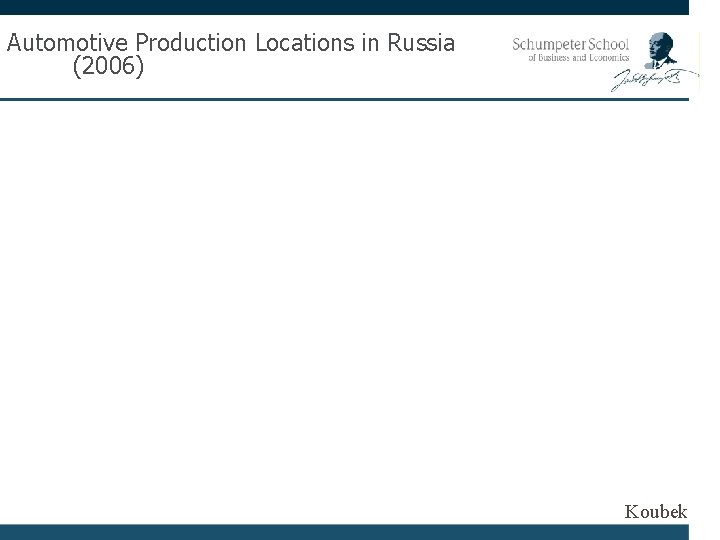 Automotive Production Locations in Russia (2006) Koubek 