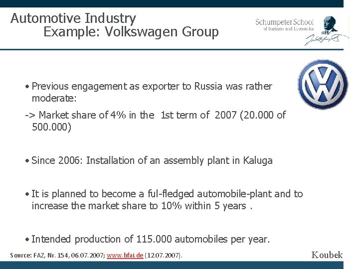 Automotive Industry Example: Volkswagen Group • Previous engagement as exporter to Russia was rather