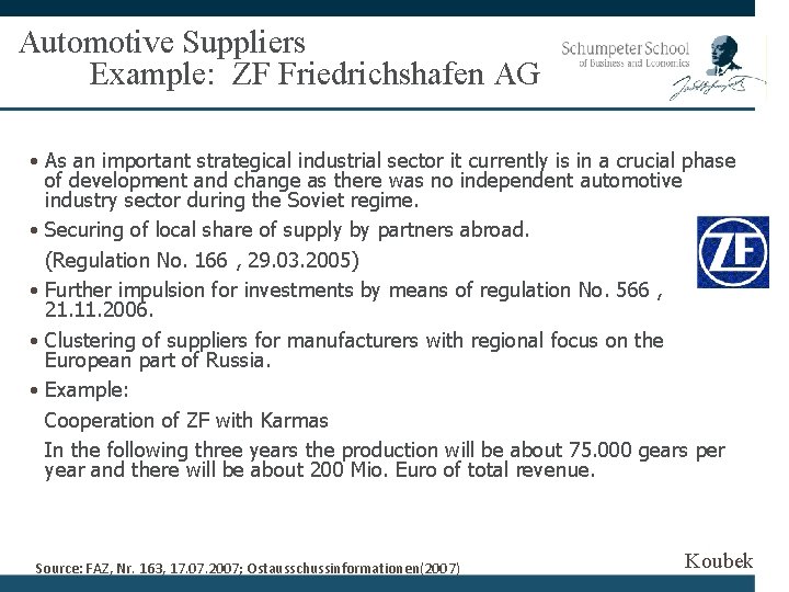 Automotive Suppliers Example: ZF Friedrichshafen AG • As an important strategical industrial sector it