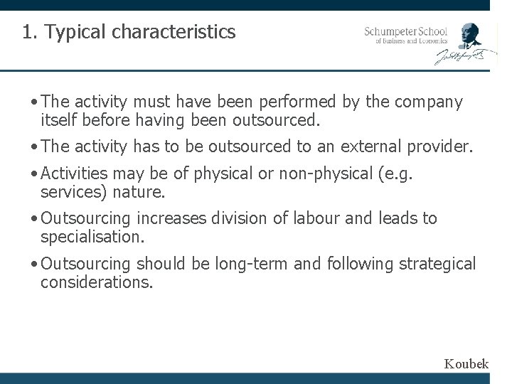 1. Typical characteristics • The activity must have been performed by the company itself