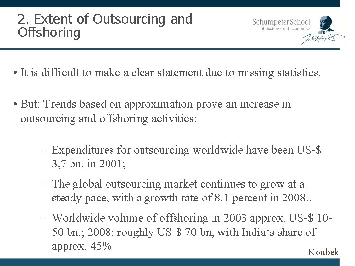 2. Extent of Outsourcing and Offshoring • It is difficult to make a clear