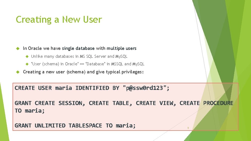 Creating a New User In Oracle we have single database with multiple users Unlike