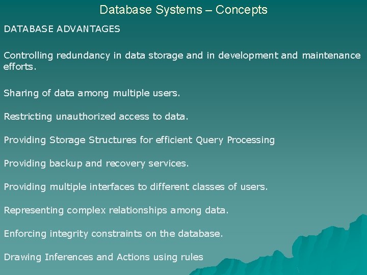 Database Systems – Concepts DATABASE ADVANTAGES Controlling redundancy in data storage and in development