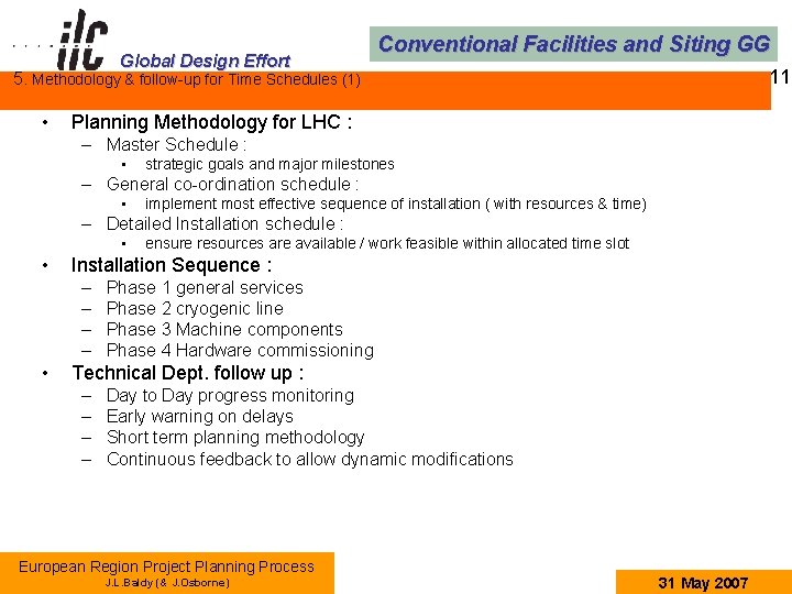Global Design Effort Conventional Facilities and Siting GG 11 5. Methodology & follow-up for
