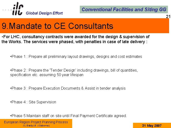 Global Design Effort Conventional Facilities and Siting GG 21 9. Mandate to CE Consultants