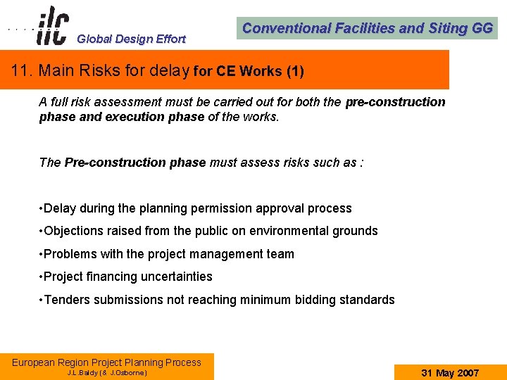 Global Design Effort Conventional Facilities and Siting GG 11. Main Risks for delay for