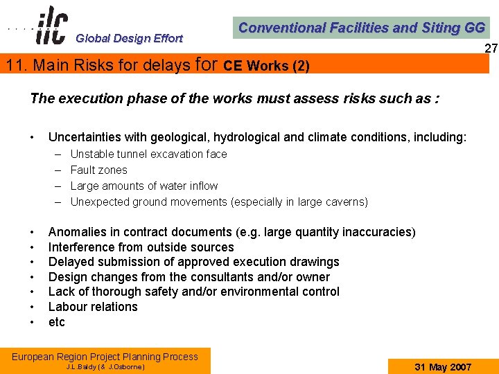 Global Design Effort Conventional Facilities and Siting GG 27 11. Main Risks for delays