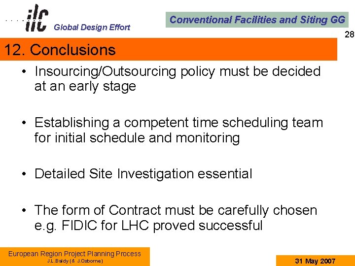 Global Design Effort Conventional Facilities and Siting GG 28 12. Conclusions • Insourcing/Outsourcing policy