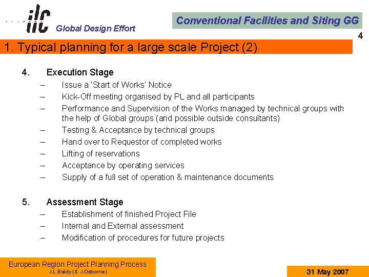 Global Design Effort Conventional Facilities and Siting GG 4 1. Typical planning for a