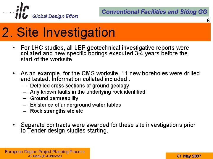 Global Design Effort Conventional Facilities and Siting GG 6 2. Site Investigation • For