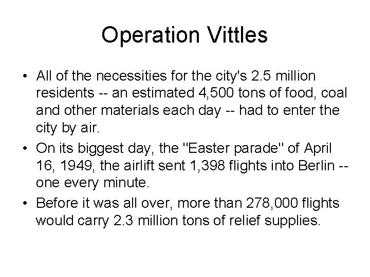 Operation Vittles • All of the necessities for the city's 2. 5 million residents