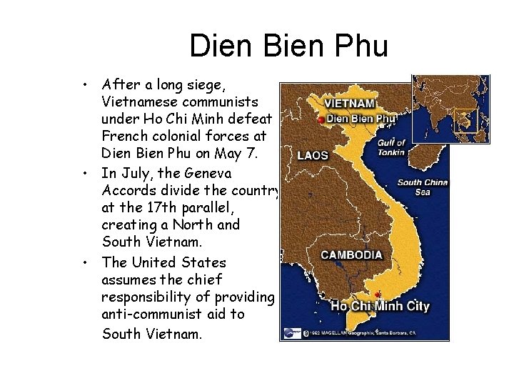 Dien Bien Phu • After a long siege, Vietnamese communists under Ho Chi Minh