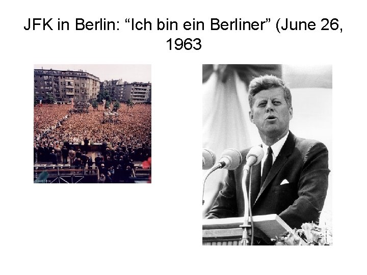 JFK in Berlin: “Ich bin ein Berliner” (June 26, 1963 