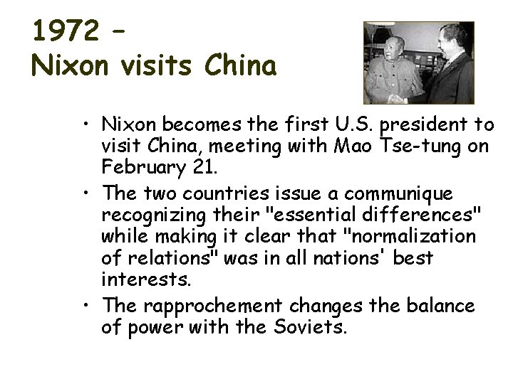 1972 – Nixon visits China • Nixon becomes the first U. S. president to