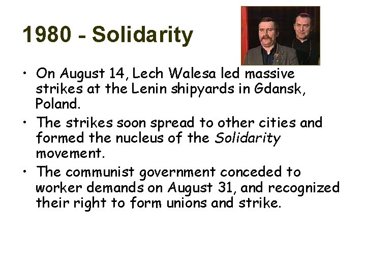 1980 - Solidarity • On August 14, Lech Walesa led massive strikes at the