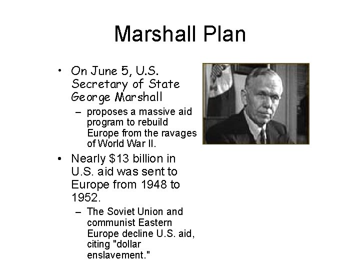 Marshall Plan • On June 5, U. S. Secretary of State George Marshall –