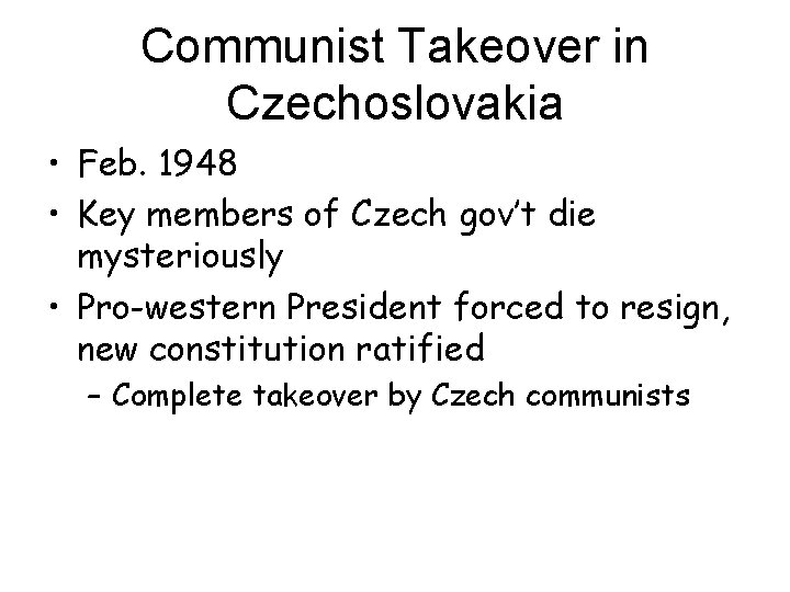 Communist Takeover in Czechoslovakia • Feb. 1948 • Key members of Czech gov’t die