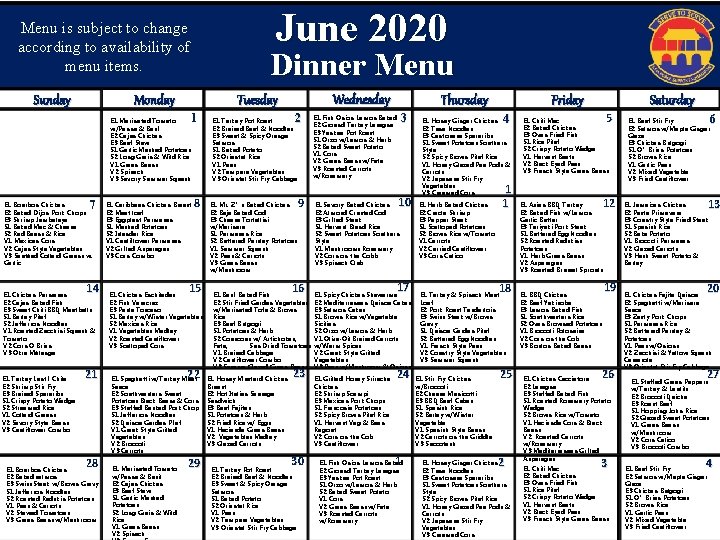 June 2020 Menu is subject to change according to availability of menu items. Dinner