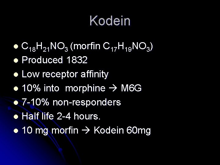 Kodein C 18 H 21 NO 3 (morfin C 17 H 19 NO 3)