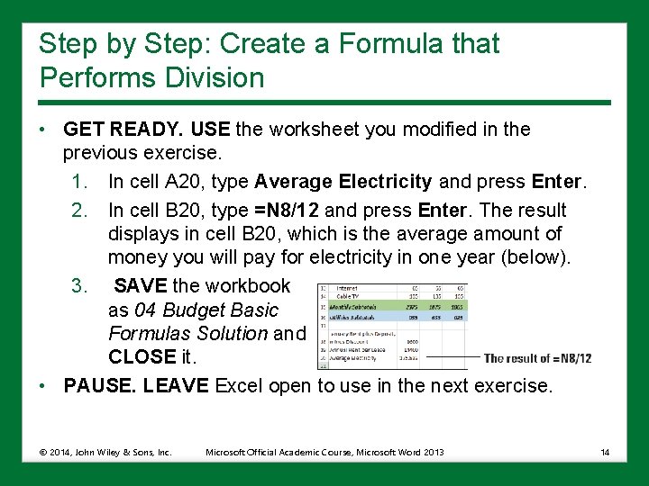 Step by Step: Create a Formula that Performs Division • GET READY. USE the