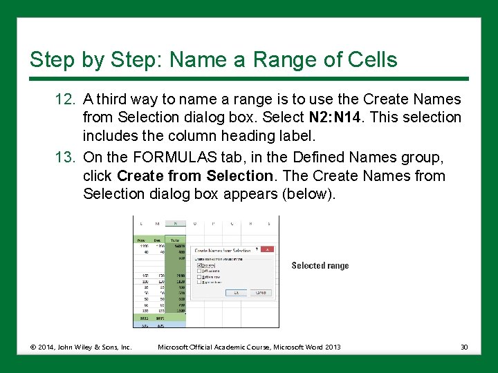 Step by Step: Name a Range of Cells 12. A third way to name