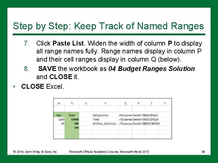Step by Step: Keep Track of Named Ranges 7. Click Paste List. Widen the