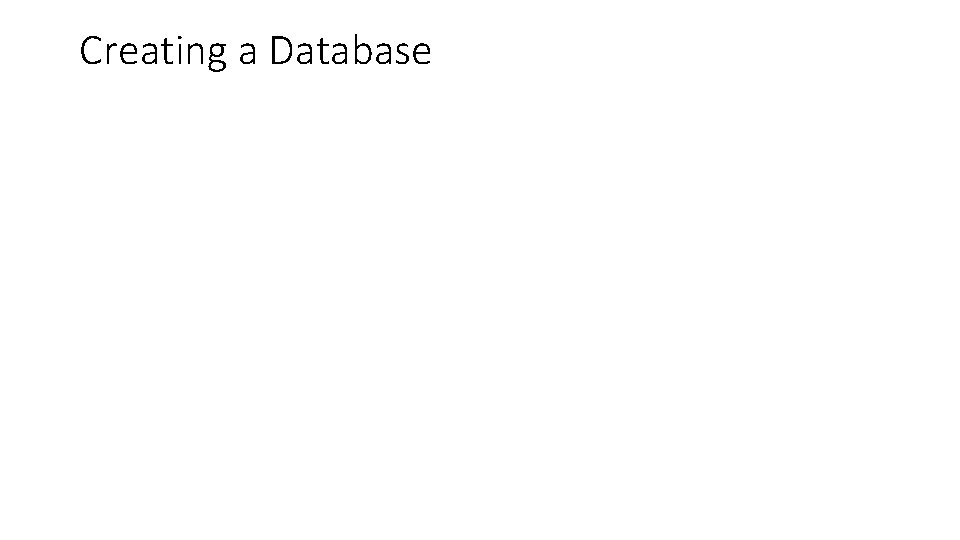 Creating a Database 