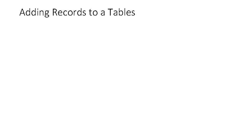 Adding Records to a Tables 