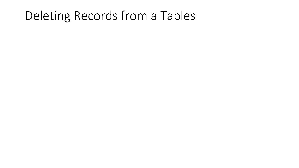 Deleting Records from a Tables 