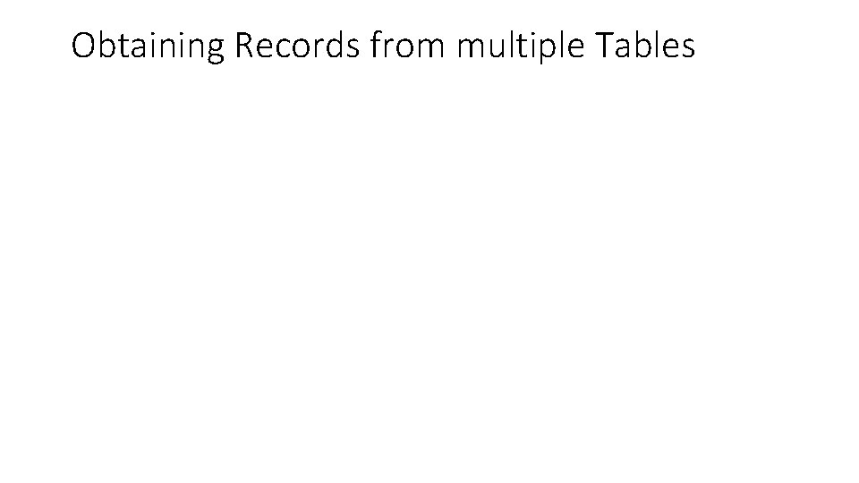 Obtaining Records from multiple Tables 