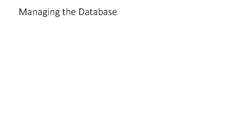Managing the Database 