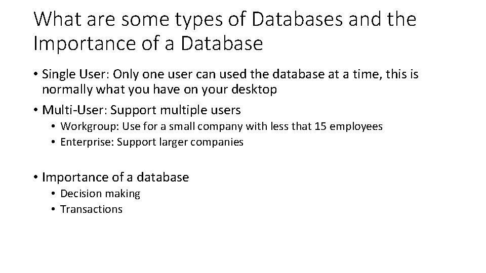 What are some types of Databases and the Importance of a Database • Single