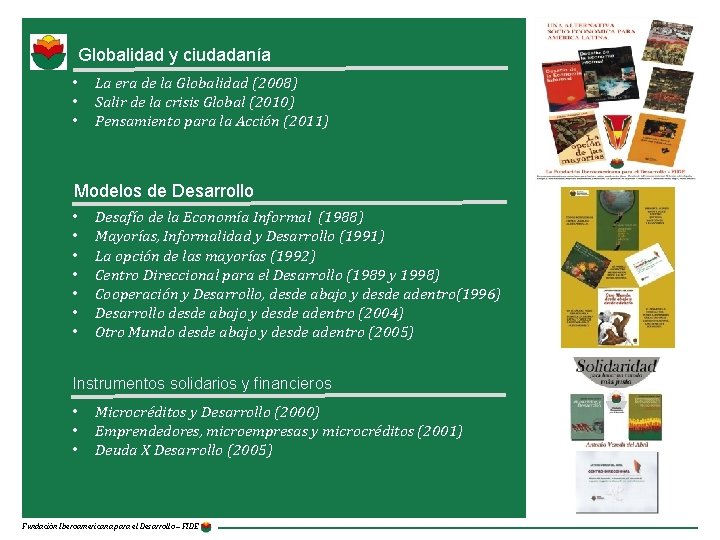 + Globalidad y ciudadanía • • • La era de la Globalidad (2008) Salir