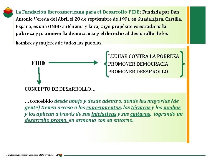 + La Fundación Iberoamericana para el Desarrollo-FIDE: Fundada por Don Antonio Vereda del Abril